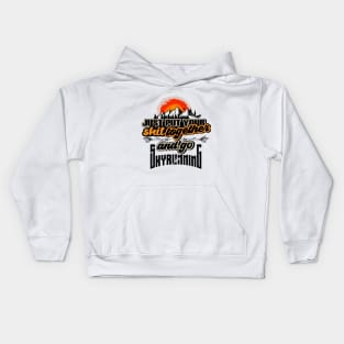 JUST PUT YOUR SHIT TOGETHER AND GO SKYRUNNING Kids Hoodie